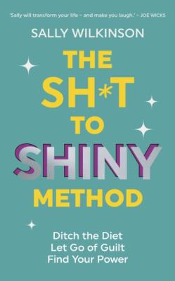 Okładka książki The Sh*t to Shiny Method