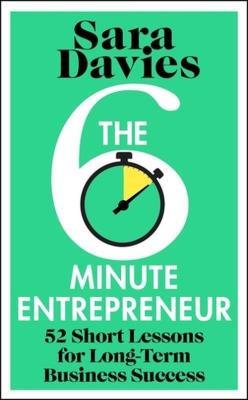 The Six-Minute Entrepreneur. Autor: Davies Sara. SmakLiter.pl Okładka książki The Six-Minute Entrepreneur