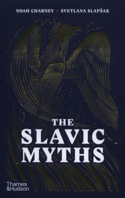 The Slavic Myths. Autor: Charney Noah, Slapsak Svetlana. SmakLiter.pl Okładka książki The Slavic Myths