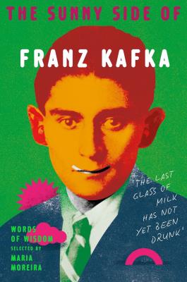 Okładka książki The Sunny Side of Franz Kafka