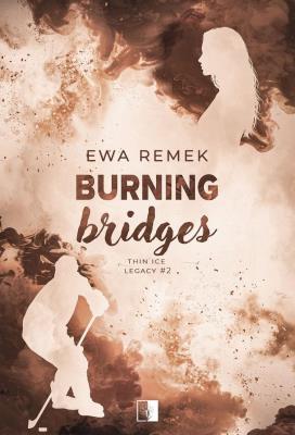 Okładka książki Thin Ice Legacy T.2 Burning Bridges