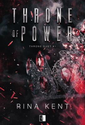 Throne of Power. Autor: Rina Kent. SmakLiter.pl Okładka książki Throne of Power