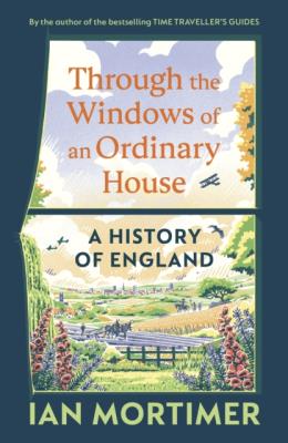 Okładka książki Through the Windows of an Ordinary House: A History of England