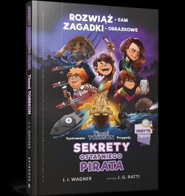 Timmi Tobbson. Sekrety ostatniego pirata. Autor: Wagner J. I.. SmakLiter.pl Okładka książki Timmi Tobbson. Sekrety ostatniego pirata