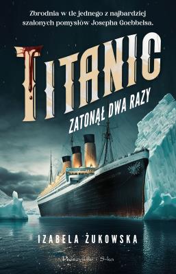 Okładka książki Titanic zatonął dwa razy