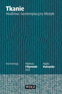 Okładka książki Tkanie. Modlitwa i kontemplacyjny lifestyle