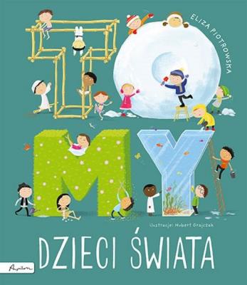 To MY dzieci świata. Autor: Eliza Piotrowska. SmakLiter.pl Okładka książki To MY dzieci świata