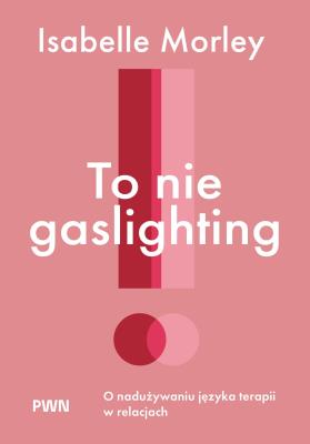 Okładka książki To nie gaslighting