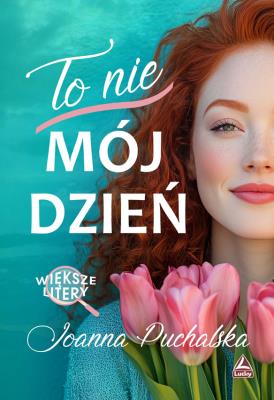 Okładka książki To nie mój dzień. Większe litery