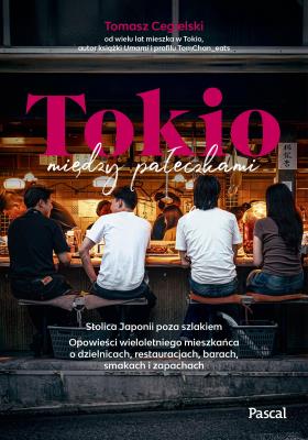 Okładka książki Tokio między pałeczkami. Stolica Japonii poza szlakiem.