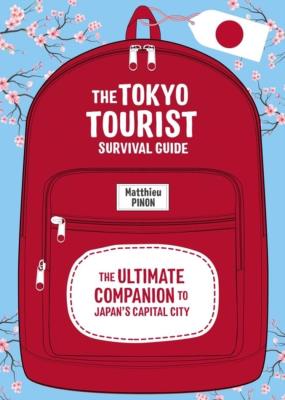 Okładka książki Tokyo Tourist Survival Guide The Ultimate Companion to Japan's Capital City