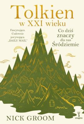 Okładka książki Tolkien w XXI wieku. Co dziś znaczy dla nas Śródziemie