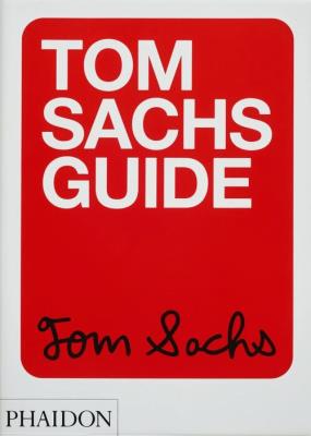 Okładka książki Tom Sachs Guide