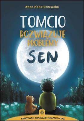 Tomcio rozwiązuje problemy. Sen w.3. Autor: Kańciurzewska Anna. SmakLiter.pl Okładka książki Tomcio rozwiązuje problemy. Sen w.3