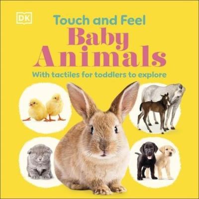 Touch and Feel Baby Animals. Wydawca: Dorling Kindersley. SmakLiter.pl Opakowanie Touch and Feel Baby Animals