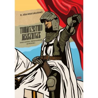 Okładka książki Towarzystwo Jaszczurcze. Societas Lacartarum - Eidechsen Gesselschaft od 1397 do 1466 r.