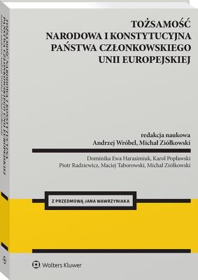 Okładka książki Tożsamość narodowa i konstytucyjna państwa członkowskiego  Unii Europejskiej