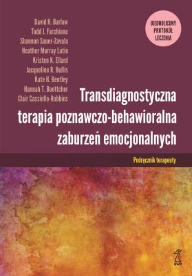 Transdiagnostyczna terapia poznawczo-behawioralna zaburzeń emocjonalnych. Ujednolicony protokół leczenia. Podręcznik terapeuty. Autor: Opracowanie zbiorowe. SmakLiter.pl Okładka książki Transdiagnostyczna terapia poznawczo-behawioralna zaburzeń emocjonalnych. Ujednolicony protokół leczenia. Podręcznik terapeuty