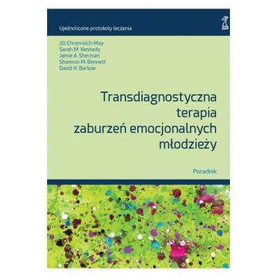 Transdiagnostyczna terapia zaburzeń emocjonalnych młodzieży. Poradnik (wyd. 2/2025). Autor: Opracowanie zbiorowe. SmakLiter.pl Okładka książki Transdiagnostyczna terapia zaburzeń emocjonalnych młodzieży. Poradnik (wyd. 2/2025)