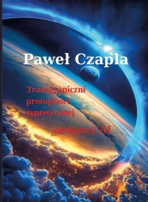Transgraniczni protoplaści syntetycznej.... Autor: Czapla Paweł. SmakLiter.pl Okładka książki Transgraniczni protoplaści syntetycznej...