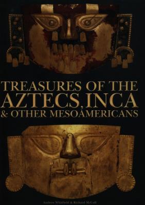 Okładka książki Treasures of the Aztecs, Inca & Other Mesoamericans