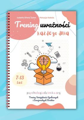 Trening uważności każdego dnia. Autor: Izabella Oliwia Galon, Patrycja Kadula. SmakLiter.pl Okładka książki Trening uważności każdego dnia