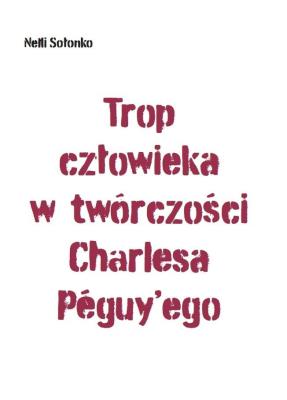 Okładka książki Trop człowieka w twórczości Charlesa Peguy'ego