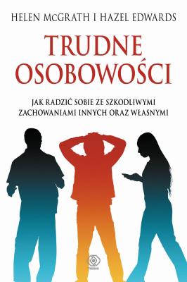 Trudne osobowości wyd. 2022. Autor: Helen McGrath, Hazel Edwards. SmakLiter.pl Okładka książki Trudne osobowości wyd. 2022