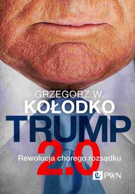 Trump 2.0. Autor: Grzegorz W. Kołodko. SmakLiter.pl Okładka książki Trump 2.0