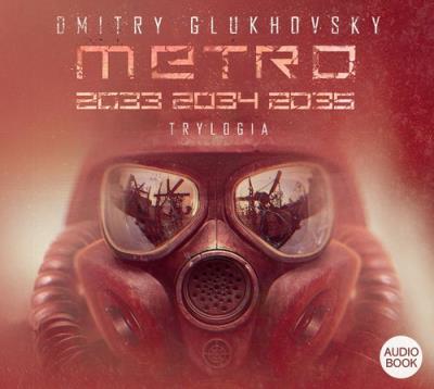 Opakowanie Trylogia: Metro 2033/2034/2035 audiobook