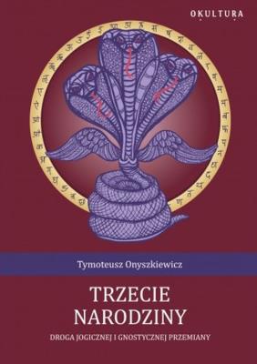 Okładka książki Trzecie narodziny. Droga Jogicznej i gnostycznej przemiany