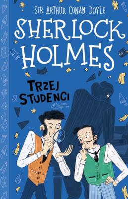 Okładka książki Trzej studenci. Klasyka dla dzieci. Sherlock Holmes. Tom 10 wyd. 2026