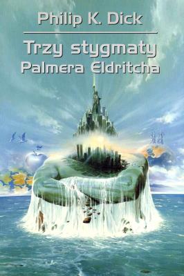 Trzy stygmaty Palmera Eldritcha wyd. 2025. Autor: Philip K. Dick. SmakLiter.pl Okładka książki Trzy stygmaty Palmera Eldritcha wyd. 2025