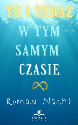 Tu i teraz. W tym samym czasie. Autor: Roman Nacht. SmakLiter.pl Okładka książki Tu i teraz. W tym samym czasie