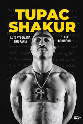 Tupac Shakur. Autoryzowana biografia. Autor: Robinson Staci. SmakLiter.pl Okładka książki Tupac Shakur. Autoryzowana biografia