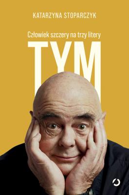 Tym. Człowiek szczery na trzy litery. Autor: Otwarte. SmakLiter.pl Okładka książki Tym. Człowiek szczery na trzy litery