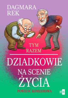 Okładka książki Tym razem dziadkowie na scenie życia