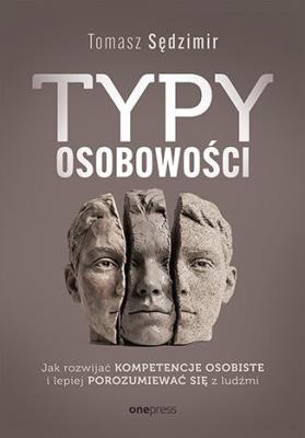 Okładka książki Typy osobowości. Jak rozwijać kompetencje osobiste i lepiej porozumiewać się z ludźmi