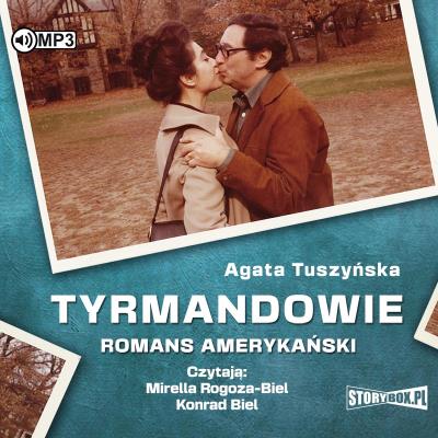 Tyrmandowie. Romans amerykański audiobook. Autor: Agata Tuszyńska. SmakLiter.pl Okładka książki Tyrmandowie. Romans amerykański audiobook
