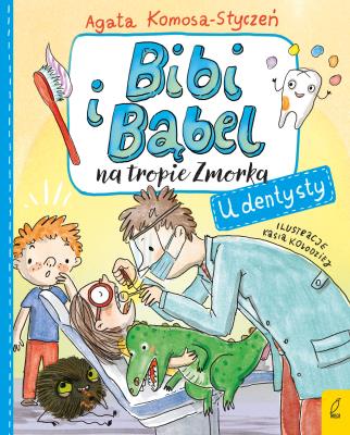 Okładka książki U dentysty. Bibi i Bąbel na tropie Zmorka