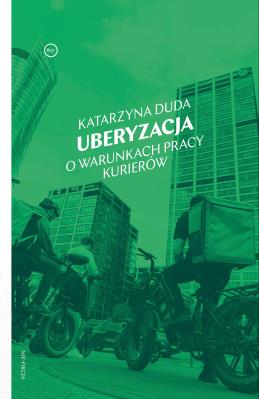 Okładka książki Uberyzacja. O warunkach pracy kurierów