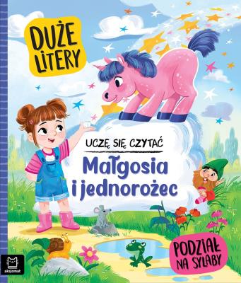 Okładka książki Uczę się czytać. Duże litery. Małgosia i jednorożec. Podział na sylaby