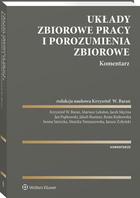 Okładka książki Układy zbiorowe pracy i porozumienia zbiorowe. Komentarz