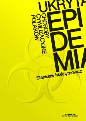 Okładka książki Ukryta epidemia. Choroby cywilizacyje Polaków