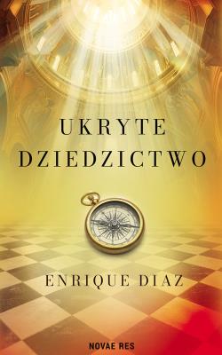 Ukryte dziedzictwo. Autor: Diaz Enrique. SmakLiter.pl Okładka książki Ukryte dziedzictwo