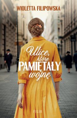 Okładka książki Ulice, które pamiętały wojnę