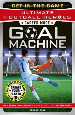 Okładka książki Ultimate Football Heroes – Goal Machine (Career Mode)