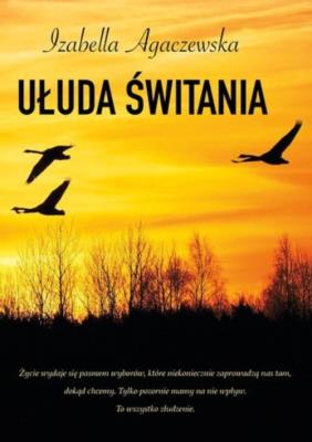 Ułuda świtania. Autor: Agaczewska Izabella. SmakLiter.pl Okładka książki Ułuda świtania