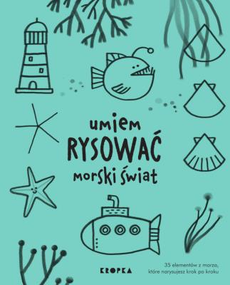 Okładka książki Umiem rysować morski świat