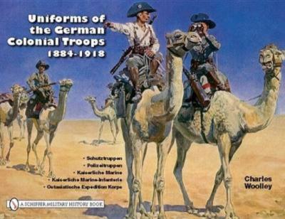 Uniforms of the German Colonial Troops 1884-1918. Autor: Charles Woolley. SmakLiter.pl Okładka książki Uniforms of the German Colonial Troops 1884-1918